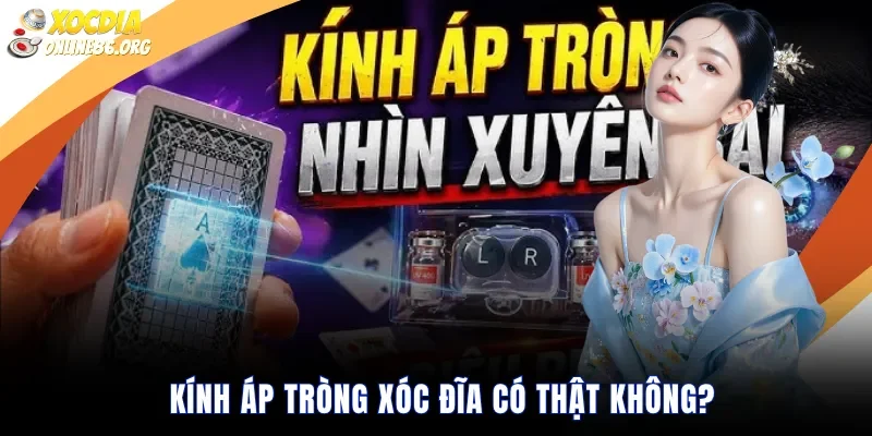 Kính Áp Tròng Xóc Đĩa Có Thật Không