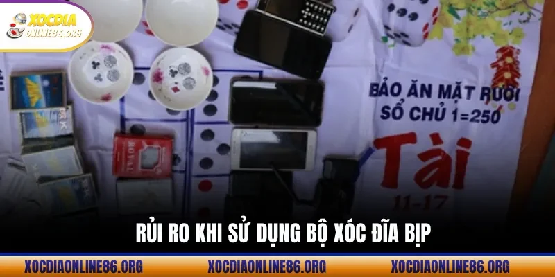 Rủi ro khi sử dụng bộ xóc đĩa bịp