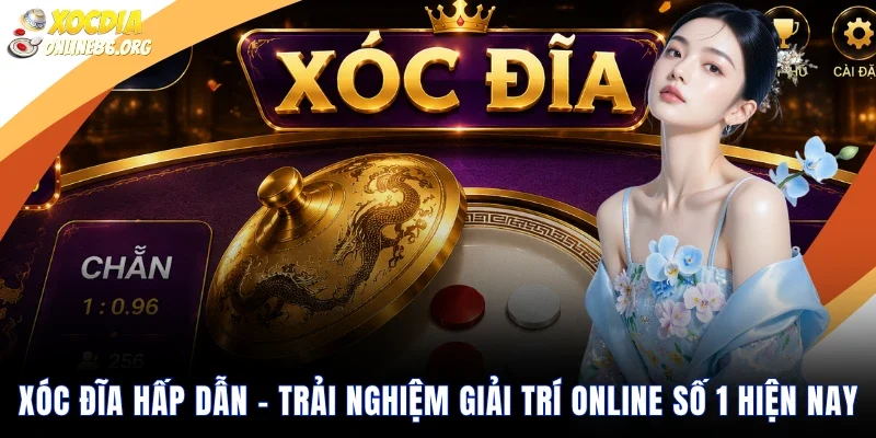 xóc đĩa hấp dẫn
