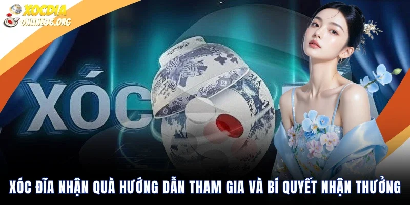 Xóc đĩa nhận quà